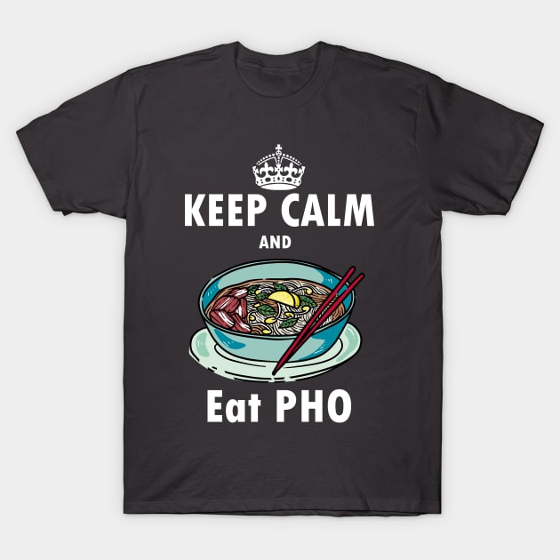 Keep calm and eat Pho - vietnamese soup T-Shirt by papillon